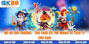 Nổ Hũ Đổi Thưởng - Trò Chơi Có Thể Mang Về Tiền Tỷ Cho Bạn